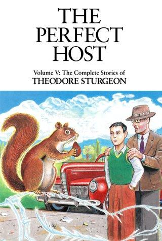 The Perfect Host (The Complete Stories of Theodore Sturgeon, Vol. 5) (Paperback, 2000, North Atlantic Books)