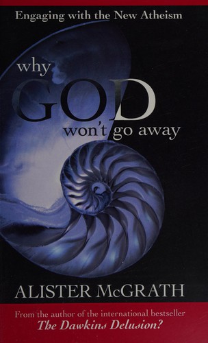 Alister E. McGrath: Why god won't go away (2011, SPCK)