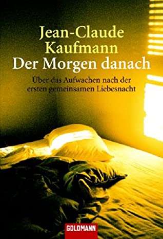 Jean-Claude Kaufmann: Der Morgen Danach