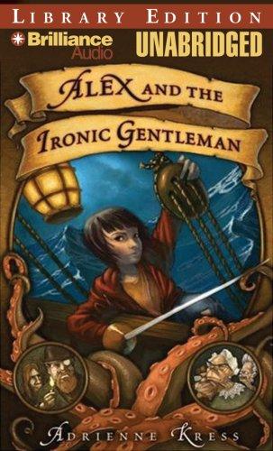 Adrienne Kress: Alex and the Ironic Gentleman (AudiobookFormat, 2007, Brilliance Audio on MP3-CD Lib Ed)