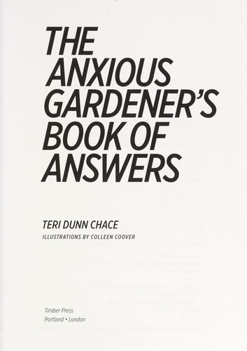 The anxious gardener's guide (2012, Timber Press)