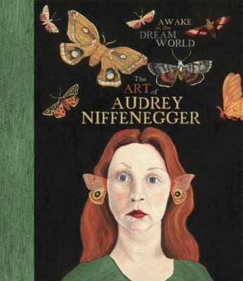 Awake In The Dream World The Art Of Audrey Niffenegger (2013, powerHouse Books,U.S.)