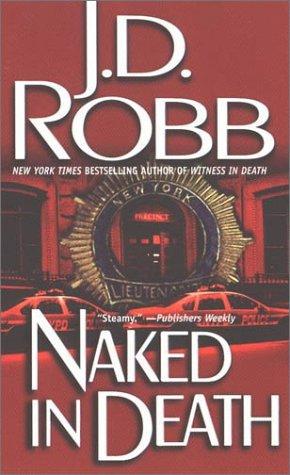 Nora Roberts: Naked in Death (In Death, Book 1) (2004, Berkley)