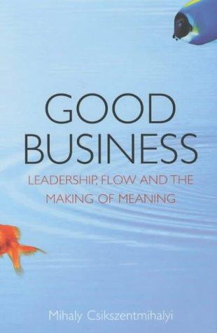 Mihaly Csikszentmihalyi: Good Business (Paperback, 2003, Hodder & Stoughton Ltd)