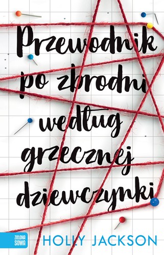 Holly Jackson: Przewodnik po zbrodni według grzecznej dziewczynki (Paperback, Polish language, 2019, Zielona Sowa)