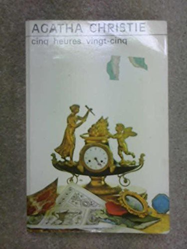 Agatha Christie: Cinq heures vingt-cinq (Paperback, 1975, Librairie des Champs-Elysées)