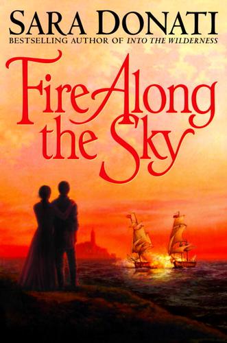 Sara Donati: Fire Along the Sky (EBook, 2004, Random House Publishing Group)