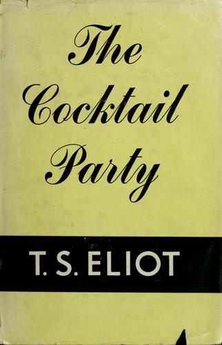 T. S. Eliot: The cocktail party (1950, Harcourt, Brace)