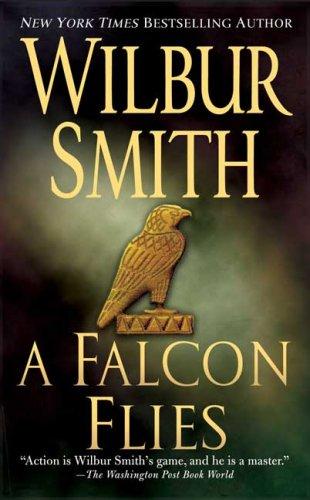 Wilbur Smith: A Falcon Flies (Ballantyne Novels) (Paperback, 2006, St. Martin's Paperbacks)