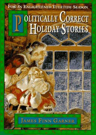 Politically correct holiday stories (1995, Macmillan)