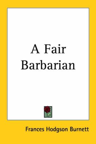 Frances Hodgson Burnett: A Fair Barbarian (Paperback, 2005, Kessinger Publishing)