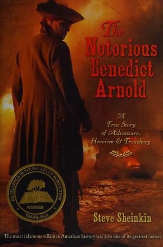 Steve Sheinkin: The notorious Benedict Arnold (2012)