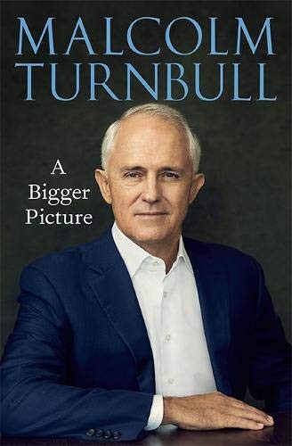 Malcolm Turnbull: A Bigger Picture (Hardcover, 2020, Hardie Grant)