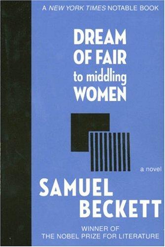 Dream of Fair to Middling Women (Paperback, 2006, Arcade Publishing)
