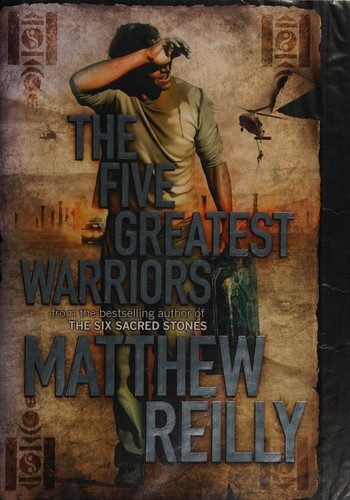 Matthew Reilly: The five greatest warriors (2010)