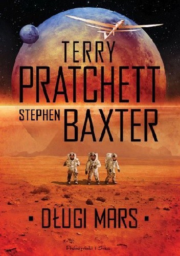 Terry Pratchett, Stephen Baxter, Michael Fenton Stevens: Długi Mars (2015, Prószyński Media)