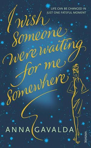 Anna Gavalda: I Wish Someone Were Waiting for Me Somewhere