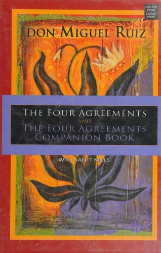 The four agreements (2008, Center Point Pub.)