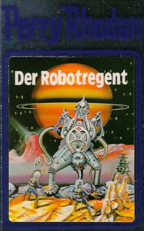 K. H. Scheer, Clark Darlton, William Voltz, Kurt Mahr, Kurt Brand: Der Robotregent (Hardcover, German language, 1980, Verlagsunion Pabel Moewig KG Moewig, Neff Hestia)