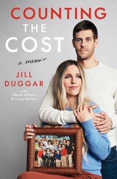 Craig Borlase, Jill Duggar, Derick Dillard: Counting the Cost (2023, Gallery Books)