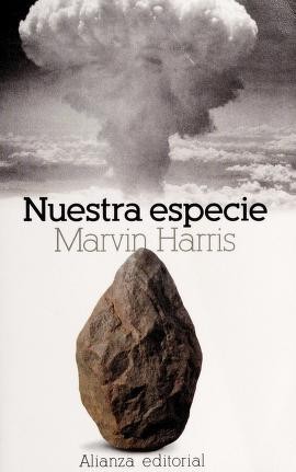 Marvin Harris: Nuestra especie (Paperback, Spanish language, 2011, Alianza)