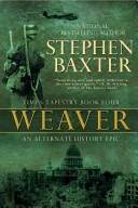 Stephen Baxter: Weaver (Hardcover, 2008, Ace Hardcover)