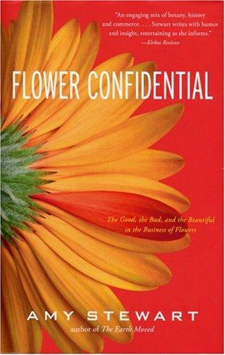 Amy Stewart: Flower Confidential (Hardcover, 2007, Algonquin Books)