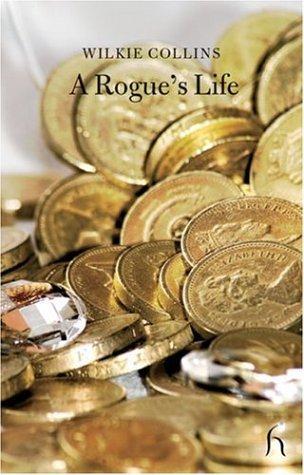 Wilkie Collins: A Rogue's Life (Hesperus Classics) (Paperback, 2006, Hesperus Press)