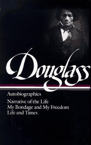 Frederick Douglass: Autobiographies (1994, Library of America, Distributed to the trade in the U.S. by Penguin Books)