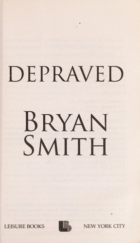 Bryan Smith: Depraved (2009, Leisure Books)