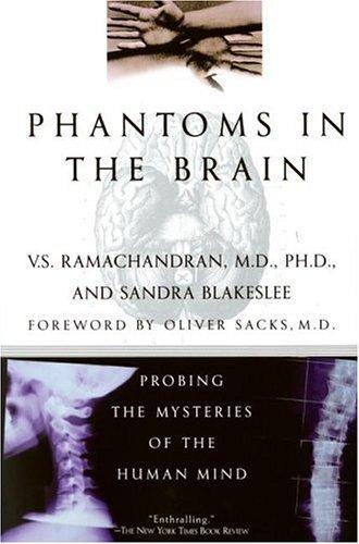 V. S. Ramachandran (neurology), Sandra Blakeslee: Phantoms in the Brain (Paperback, 1999, Harper Perennial)