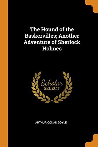 Arthur Conan Doyle (duplicate entry): The Hound of the Baskervilles; Another Adventure of Sherlock Holmes (Paperback, 2018, Franklin Classics Trade Press)
