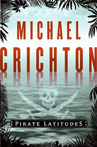 Michael Crichton: Pirate Latitudes (2009)