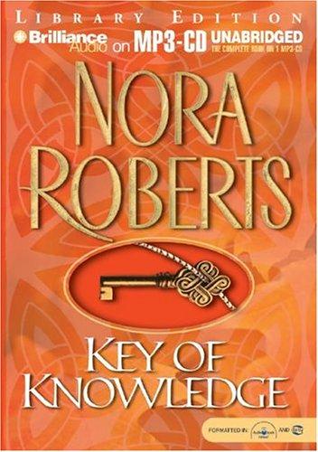 Nora Roberts: Key of Knowledge (Key Trilogy) (AudiobookFormat, 2004, Brilliance Audio on MP3-CD Lib Ed)