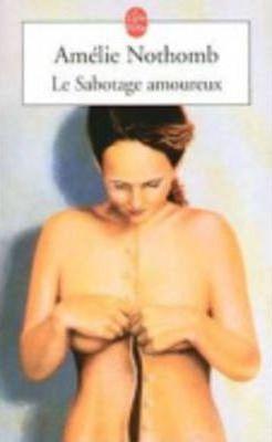 Amélie Nothomb: Le sabotage amoureux (French language, 1993)