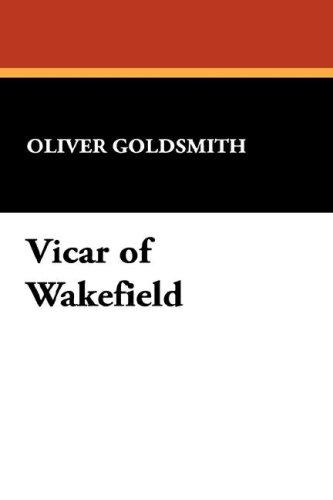 Oliver Goldsmith: Vicar of Wakefield (Paperback, 2007, Wildside Press)