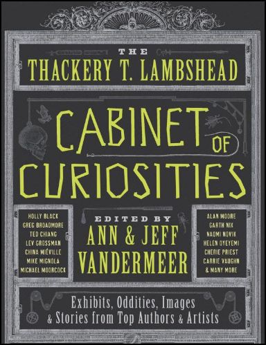 The Thackery T. Lambshead cabinet of curiosities (2011, Harper Voyager)