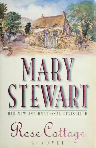 Mary Stewart: Rose cottage (1997, William Morrow)