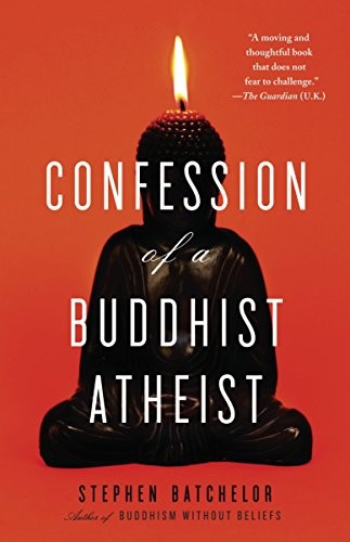 Confession of a Buddhist Atheist (2011, Spiegel & Grau)