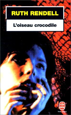 Ruth Rendell: L'oiseau crocodile (Paperback, 1997, LGF)