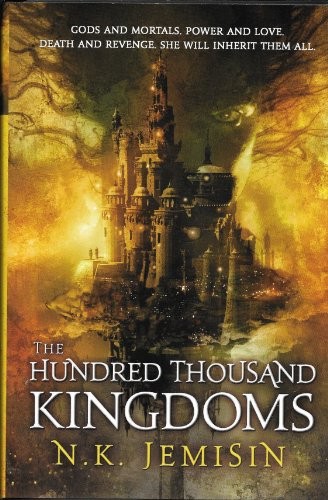 Jemisin N. K.: The Hundred Thousand Kingdoms (Hardcover, 2010, Orbit)