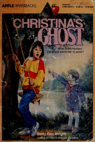 Betty Ren Wright: Christina's ghost (1987, Scholastic)