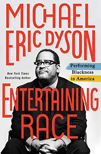 Michael Eric Dyson: Entertaining Race (Hardcover, 2021, St. Martin's Press)