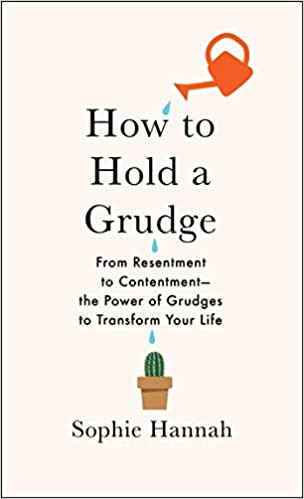 Sophie Hannah: How to Hold a Grudge (2020, Scribner)