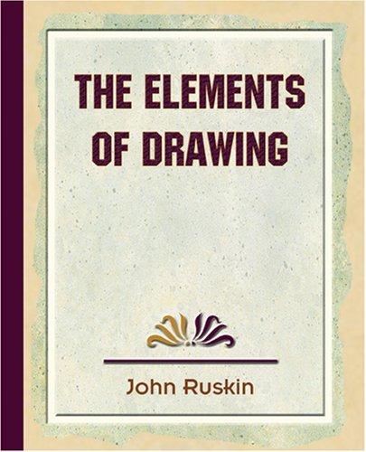 John Ruskin: The Elements of Drawing (Paperback, 2006, Book Jungle)