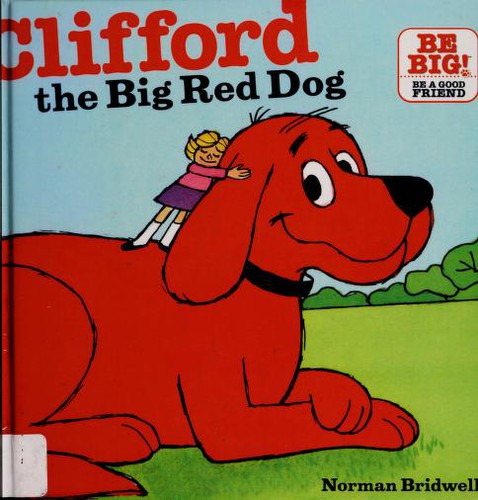 Norman Bridwell: Clifford, the Big Red Dog (2010, Scholastic)