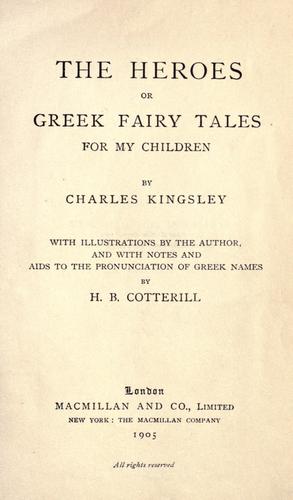 Charles Kingsley: The heroes; or, Greek fairy tales for my children. (1905, Macmillan)