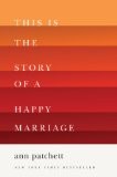This is the story of a happy marriage (2013, Harper Collins, Inc.)