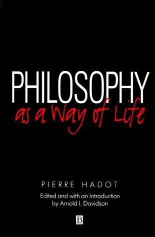 Philosophy as a way of life (1995, Blackwell)
