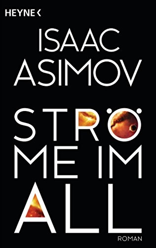 Isaac Asimov: Ströme im All: Roman (Roboter und Foundation – der Zyklus 7) (German Edition) (2014, Heyne Verlag)
